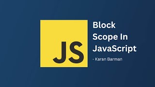 Block Scope in JavaScript | Karan Barman