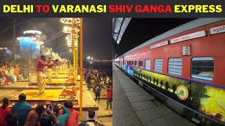 EP : 1 New Delhi to Varanasi Shiv Ganga Express Fu
