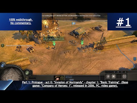"Company of Heroes: 1" (2006, PC) - 100% blind walkthrough - part 1 - "Basic Training".