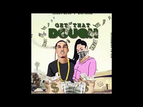 Get That Dough - Ashanti Major ft. Mike Sherm (Prod. by Darvez)