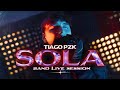 Tiago PZK - Sola (Band Live Session)