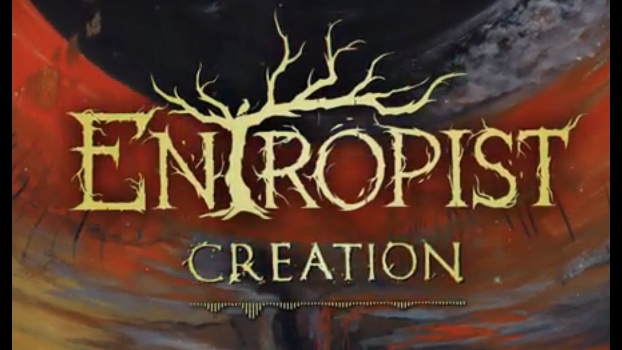 Entropist - Creation