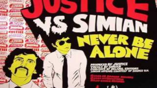 JUSTICE VS SIMIAN - &quot;Never Be Alone&quot; (Hell remix)
