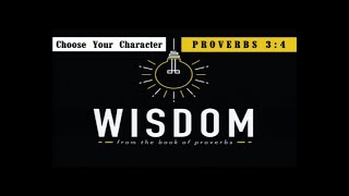 Proverbs 3:4 - Choose Your Character