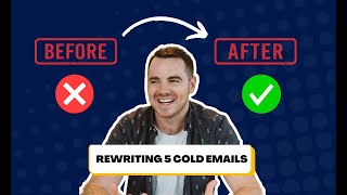 How I'd Rewrite 5 Cold Emails To Get More Replies