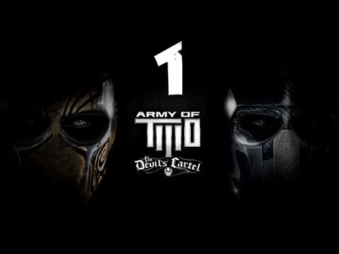 Army of Two: The Devil's Cartel - Walkthrough Mission's 1/2 - New Blood/Cause and Effect Part 1