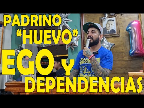PADRINO "HUEVO" // GRUPO "DESPERTAR 24 DE JUNIO" // TEMA "EL EGO Y LAS DEPENDENCIAS"
