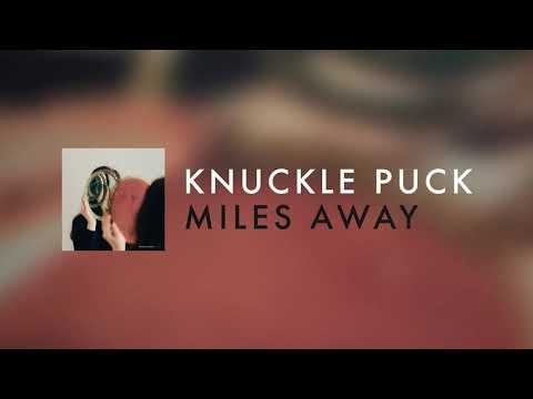Miles Away - Knuckle Puck