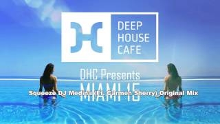 Squeeze DJ, Medina Ft Carmen Sherry (Original Mix ) [Deep House Cafe]