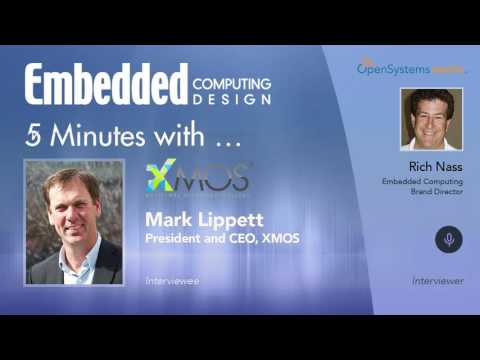 Five Minutes With?Mark Lippett, President and CEO, XMOS