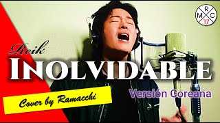 INOLVIDABLE (Versión Coreana) - Reik (Cover by Ramacchi para el Mundo)