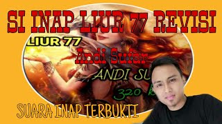Download lagu SI INAP LIUR 77 REVISI mp3 Download lagu SI INAP LIUR 77 REVISI mp3