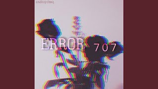 Error 707 Music Video