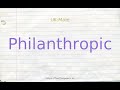 How to pronounce philanthropic