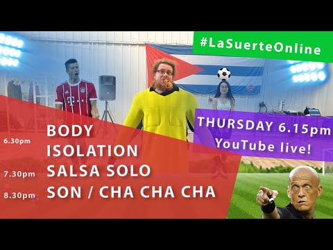 FREE live classes with La Suerte (Body Isolation, Salsa Solo, Son Cubano) - 27.08.2020
