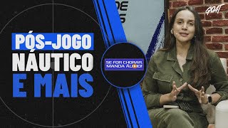 PÓS-JOGO DE NÁUTICO X MAGAURY E RODADA DO PERNAMBUCANO! | SE FOR CHORAR, MANDA ÁUDIO