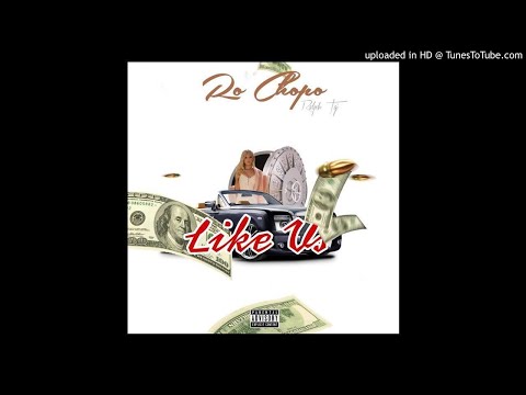 Ro Chapo - Like Us Featuring Ralph Taj