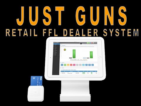 Just Guns FFL Dealer Retail POS System - Become part of the FFL dealer REVOLUTION!