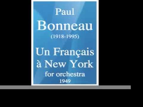 Paul Bonneau (1918-1995) : « Un Français à New York » for orchestra (1949)