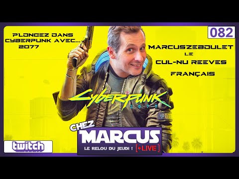 Chez Marcus Live n°82 : Cyberpunk 2077