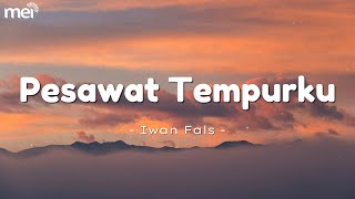 Download lagu Lirik Lagu || Pesawat Tempurku - Iwan Fals mp3