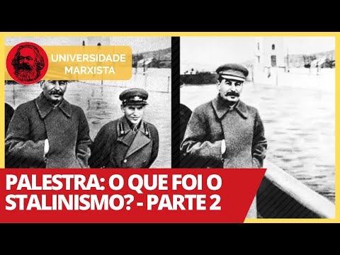 Palestra: O que foi o stalinismo? - Parte 2 - Universidade Marxista nº 333