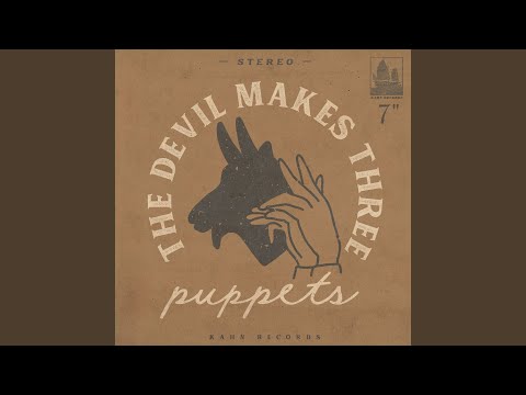 Puppets - The Devil Makes Three