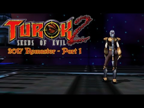 Turok 2: Seeds of Evil (2017 Remastered) ~ Part 1 (60fps)