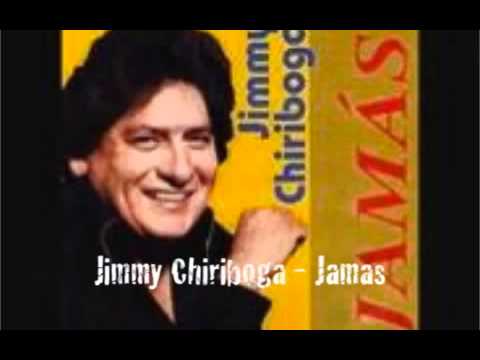 Jimmy Chiriboga - Jamas.( 1982 disco de oro )