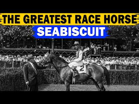 The True Story of Seabiscuit: How a Small, Broken Horse Became America’s Greatest Hope