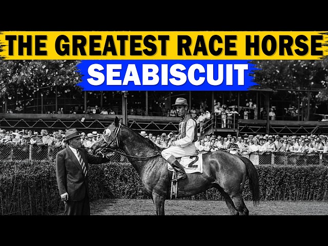 The True Story of Seabiscuit: How a Small, Broken Horse Became America’s Greatest Hope