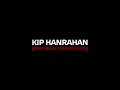 KIP HANRAHAN [new rekid coming soon]