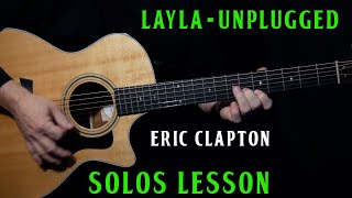 how to play &quot;Layla&quot; Unplugged on guitar by Eric Clapton | SOLOS lesson