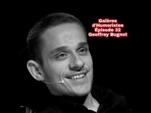 Galères d'Humoristes - Épisode 32 : Geoffrey Bugnot
