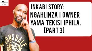 Download lagu Ngahlinza i owner yama tekisi iphila[ Part 3] mp3