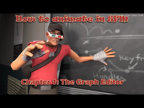 How to Animate in SFM! Chapter 1: The Graph Editor