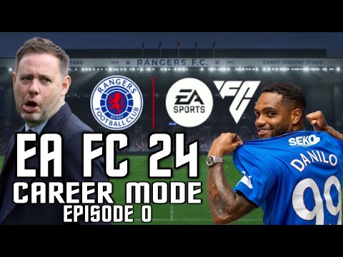 EA SPORTS FC 24 | RANGERS CAREER MODE | EPISODE 0
