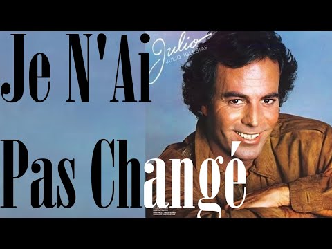 Julio Iglesias - Je N'ai Pas Changé [French & English On-Screen Lyrics]