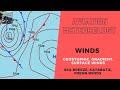 CPL ATPL Aviation Meteorology WINDS Isobars Geostrophic Gradient Foehn Winds Sea Breeze