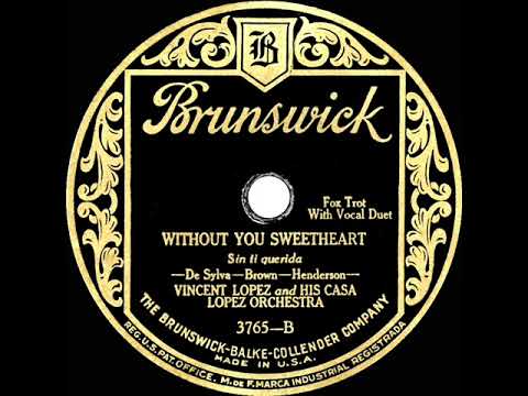 1927 Vincent Lopez - Without You Sweetheart (with vocal duo)