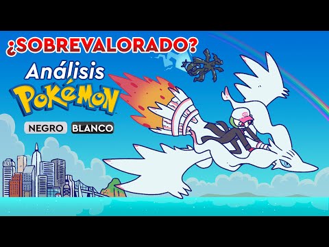 ¿Los MEJORES de la saga? - Análisis a Pokémon Blanco y Negro