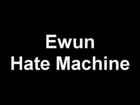 Ewun - Hate Machine