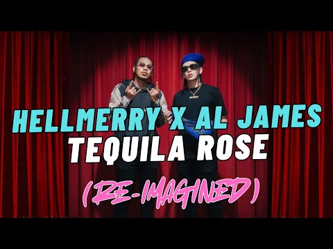 Tequila Rose - HELLMERRY x AL JAMES (Re-Imagined Jazz Rap Version) 🎶❤️🎶