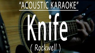 Download lagu Knife - Rockwell (Acoustic karaoke) mp3