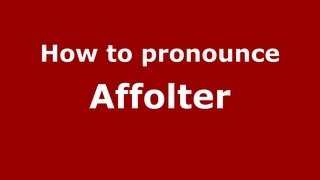 How to pronounce Affolter