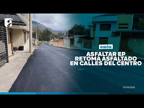 Asfaltar EP retoma asfaltado en calles del centro de Girón