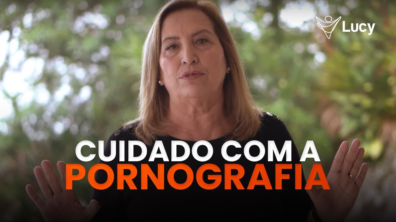 CUIDADO COM A PORNOGRAFIA | LUCIMAR GHELFI