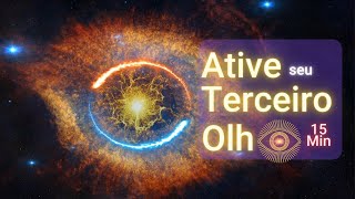 Abra Seu Terceiro Olho e se Conecte Com o Mundo Espiritual - Remova TODA Energia Negativa.