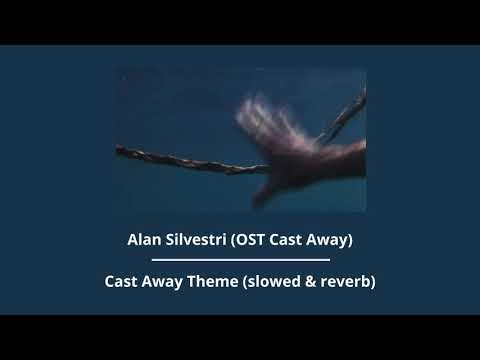 Alan Silvestri — (OST Cast Away) Cast Away Theme (slowed & reverb)