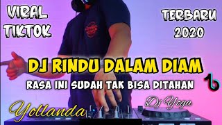 Download lagu DJ RINDU DALAM DIAM (YOLLANDA) RASA INI SUDAH TAK BISA DI TAHAN VIRAL TIK TOK TERBARU 2020 FULL BASS mp3